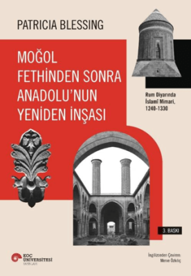 Moğol Fethinden Sonra Anadolu’nun Yeniden İnşası - 1