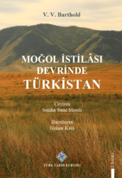 Moğol İstilası Devrinde Türkistan - Türk Tarih Kurumu Yayınları