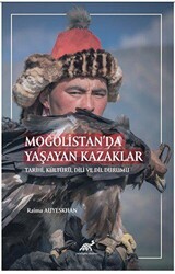 Moğolistan’da Yaşayan Kazaklar Tarihi, Kültürü, Dili ve Dil Durumu - Paradigma Akademi Yayınları