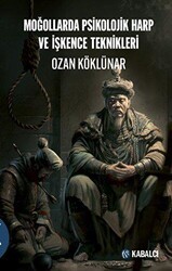 Moğollarda Psikolojik Harp ve İşkence Teknikleri - Kabalcı Yayınevi - Doruk Yayınları