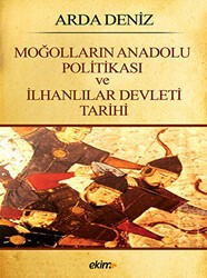 Moğolların Anadolu Politikası ve İlhanlılar Devleti Tarihi - Ekim Yayınları