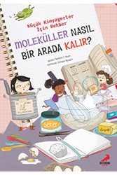 Moleküller Nasıl Bir Arada Kalır? – Küçük Kimyagerler İçin Rehber - Erdem Çocuk