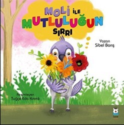 Moli ile Mutluluğun Sırrı - Luna Çocuk Yayınları