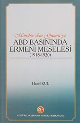 Mondros`dan Gümrü`ye ABD Basınında Ermeni Meselesi 1918 - 1920 - Atatürk Araştırma Merkezi