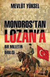 Mondros’tan Lozan’a Bir Milletin Dirilişi - Eftalya Kitap
