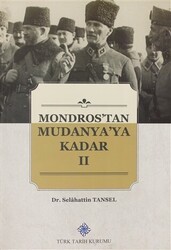 Mondros`tan Mudanya`ya Kadar 2. Cilt - Türk Tarih Kurumu Yayınları