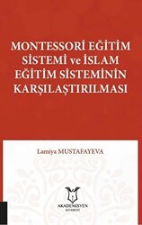 Montessori Eğitim Sistemi ve İslam Eğitim Sisteminin Karşılaştırılması - Akademisyen Kitabevi