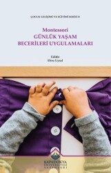 Montessori Günlük Yaşam Becerileri Uygulamaları - Kapadokya Üniversitesi Yayınları