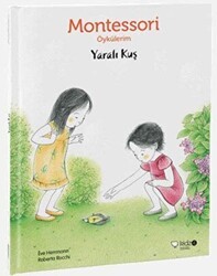 Montessori Öykülerim - Yaralı Kuş - Redhouse Kidz Yayınları