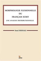 Morphologle Flexıonnelle Du Francaıs Ecrıt Une Analyse Dıstrıbuonelle - Kriter Yayınları