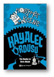 Mortimer Keene: Hayalet Ordusu - Epsilon Yayınevi