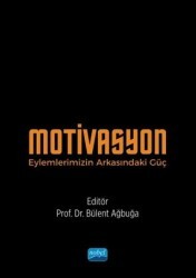 Motivasyon - Eylemlerimizin Arkasındaki Güç - Nobel Akademik Yayıncılık