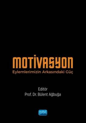 Motivasyon - Eylemlerimizin Arkasındaki Güç - 1