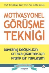 Motivasyonel Görüşme Tekniği - Davranış Değişikliğini Ortaya Çıkarmak için Pratik bir Yaklaşım - Psikonet Yayınları