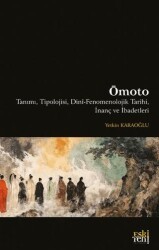 Ōmoto Tanımı, Tipolojisi, Dini-Fenomenolojik Tarihi, İnanç ve İbadetleri - Eski Yeni Yayınları