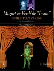 Mozart ve Verdi’de `İnsan` - Sihirli Flüt ve Aida Özel Baskı - HayalPerest Kitap