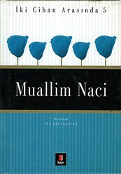 Muallim Naci İki Cihan Arasında 5 - Kapı Yayınları