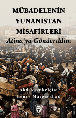Mübadelenin Yunanistan Misafirleri Atina’ya Gönderildim - 1
