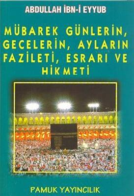 Mübarek Günlerin, Gecelerin, Ayların Fazileti, Esrarı ve Hikmeti Üçaylar-003 - 1