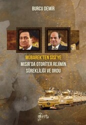 Mübarek’ten Sisi’ye Mısır’da Otoriter Rejimin Sürekliliği ve Ordu - Otorite Yayınları