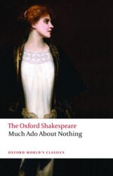 Much Ado About Nothing: The Oxford Shakespeare - Oxford University Press - Classics