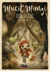 Mucit Mimzi – Altın Avcıları - Tekir Kitap