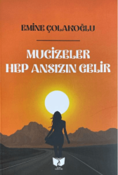 Mucizeler Hep Ansızın Gelir - Ateş Yayınları