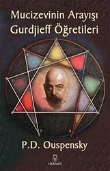 Mucizevinin Arayışı - Gurdjieff Öğretileri - Hermes Yayınları