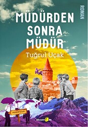 Müdürden Sonra Müdür - Okuyan Us Yayınları
