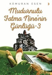 Mudurnulu Fatma Nine’nin Günlüğü 3 - Cinius Yayınları