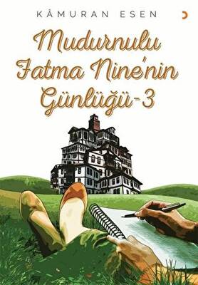 Mudurnulu Fatma Nine’nin Günlüğü 3 - 1