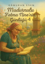 Mudurnulu Fatma Nine’nin Günlüğü - 4 - Cinius Yayınları