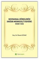 Mufassal Syrelerin Değer Merkezli Tefsiri: Nebe` - Nas - Hiperlink Yayınları