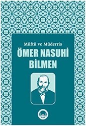 Müftü ve Müderris Ömer Nasuhi Bilmen Sempozyum Tebliğleri - Marmara Akademi Yayınları