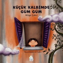 Küçük Kalbimde Güm Güm - Mahlas Çocuk Yayınları
