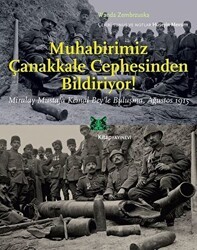 Muhabirimiz Çanakkale Cephesinden Bildiriyor! - Kitap Yayınevi