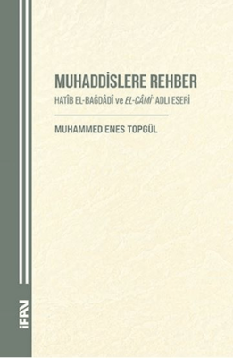 Muhaddislere Rehber- Hatîb el-Bağdâdî ve el-Câmi Adlı Eseri - 1