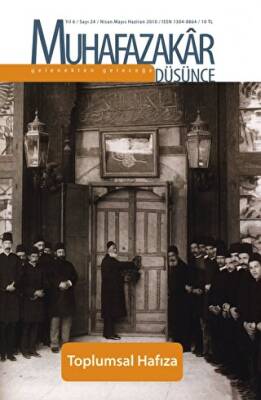 Muhafazakar Düşünce Dergisi Sayı: 24 Yıl: 6 Nisan-Mayıs-Haziran 2010 - 1