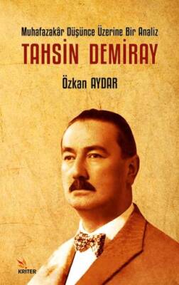Muhafazakâr Düşünce Üzerine Bir Analiz: Tahsin Demiray - 1