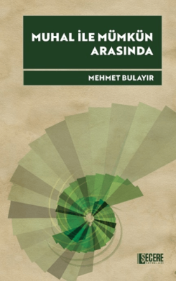 Muhal ile Mümkün Arasında - 1