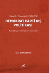 Muhalefet Döneminde 1946-1950 Demokrat Parti Dış Politikası - Paradigma Akademi Yayınları