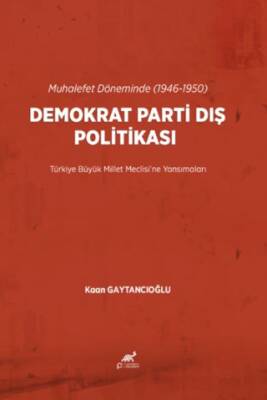 Muhalefet Döneminde 1946-1950 Demokrat Parti Dış Politikası - 1