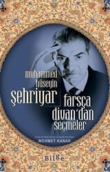 Muhammed Hüseyin Şehriyar Farsça Divan’dan Seçmeler - Bilge Kültür Sanat