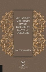 Muhammed Maliki`nin Hayatı Eserleri ve Tasavvufi Görüşleri - Akademisyen Kitabevi