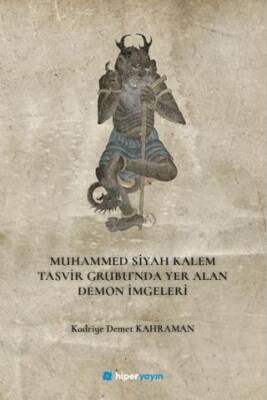 Muhammed Siyah Kalem Tasvir Grubu’nda Yer Alan Demon İmgeleri - 1