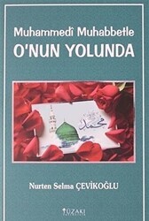 Muhammedi Muhabbetle O`nun Yolunda - Yüzakı Yayıncılık