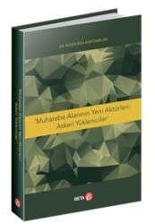 Muharebe Alanının Yeni Aktörleri: Askeri Yöneticiler - Beta Yayınevi