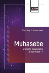 Muhasebe Alanında Uluslararası Araştırmalar-IV - Eğitim Yayınevi - Bilimsel Eserler