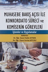 Muhasebe Bakış Açısı İle Konkordato Süreci ve Komiserin Görevleri - Ekin Basım Yayın