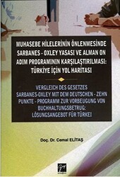 Muhasebe Hilelerinin Önlenmesinde Sarbanes-Oxley Yasası ve Alman On Adım Programının Karşılaştırılması: Türkiye için Yol Haritası - Gazi Kitabevi
